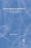 Criminalising social policy : anti-social behaviour and welfare in a de-civilised society