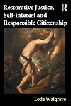 Restorative Justice, Self-Interest and Responsible Citizenship
