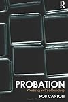 Probation: Working With Offenders (Criminal Justice Series)