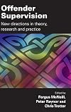 Offender supervision new directions in theory, research and practice