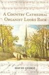 A Country Cathedral Organist Looks Back
