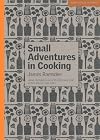 Small Adventures in Cooking