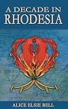 A Decade in Rhodesia