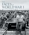 The Faces of World War I: The Tragedy of the Great War in Words and Pictures