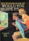 The Wonder Book of Would You Believe It?