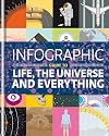 Infographic Guide to Life, the Universe and Everything (Infographic Guides)