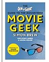 Movie Geek: A Geek's Guide to the Movieverse