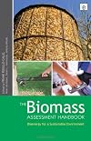 The Biomass Assessment Handbook: Bioenergy for a Sustainable Environment