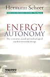 Energy Autonomy: The Economic, Social and Technological Case for Renewable Energy