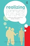 Realizing Community Futures: A Practical Guide to Harnessing Natural Resources