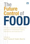 The Future Control of Food: An Essential Guide to International Negotiations and Rules on Intellectual Property, Biodiversity and Food Security