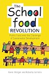 The School Food Revolution: Public Food and the Challenge of Sustainable Development