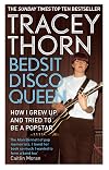 Bedsit Disco Queen: How I Grew Up and Tried to Be a Pop Star