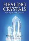 Healing Crystals: The A - Z Guide to 430 Gemstones