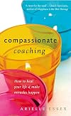 Compassionate Coaching: How to Heal Your Life and Make Miracles Happen