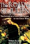 Road to St. Julien: The Letters of a Stretcher-Bearer of the Great War