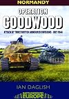 Operation Goodwood: Attack by Three British Armoured Divisions - July 1944