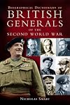 Biographical Dictionary of British Generals of the Second World War