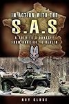 In Action With the Sas: A Soldiers Odyssey from Dunkirk to Berlin