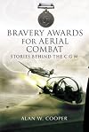 BRAVERY AWARDS FOR AERIAL COMBAT: Stories behind the award of the CGM (Flying)