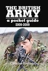 The British Army: A Pocket Guide 2008 - 2009