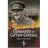Commando to Captain-General: The Life of Brigadier Peter Young