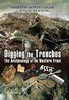 Digging the Trenches: The Archaeology of the Western Front