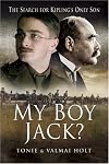 My Boy Jack?: The Search for Kipling's Only Son