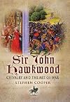 Sir John Hawkwood: Chivalry and the Art of War