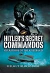 Hitler's Secret Commandos: Operations of the K-Verband