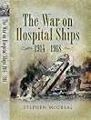 War On Hospital Ships 1914- 1918