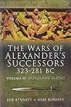 The Wars of Alexander's Successors 323 – 281 BC. Volume 2: Battles and Tactics