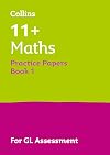 11 Maths Practice Test Papers - Multiple-Choice: for the GL Assessment Tests (Letts 11 Success)