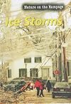 Nature on the Rampage: Ice Storms and Hailstorms (Nature on the Rampage)