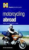 Motorcycling Abroad: Skills,Advice,Safety,Laws (Haynes Glovebox Guide)