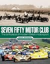 Seven Fifty Motor Club: The Birthplace of Modern British Motorsport