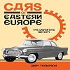 Cars of Eastern Europe: The Definitive History