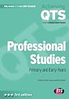 Professional Studies: Primary and Early Years: Third Edition (Achieving QTS)