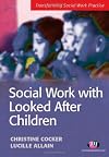 Social Work with Looked After Children (Transforming Social Work Practice Series)