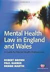 Mental Health Law in England and Wales: A Guide for Mental Health Professionals (Mental Health in Practice Series)