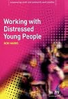Working with Distressed Young People (Empowering Youth and Community Work Practice)