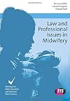 Law and Professional Issues in Midwifery (Transforming Midwifery Practice)