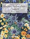 Beginner's Guide to Machine Embroidered Flowers
