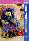 Wild Women: Stitched Art Brooches (Twenty to Make)