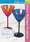 Glass Painted Projects (Twenty to Make)