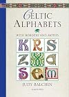 Celtic Alphabets: With Borders and Motifs