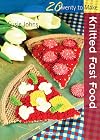 Knitted Fast Food (Twenty to Make)