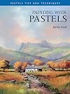 Painting with Pastels (Pastel Painting Tips & Techniques)