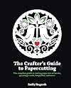 The Crafter's Guide to Papercutting: The complete guide to cutting paper for artworks, greeting cards, keepsakes and more