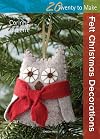 Felt Christmas Decorations (Twenty to Make)